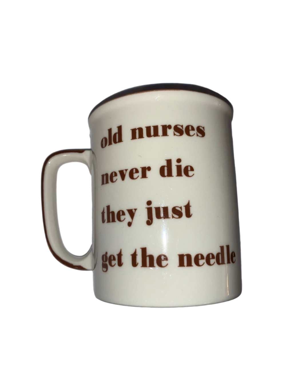 Cream Brown 'Old Nurses Never Die' Novelty Mug One Size